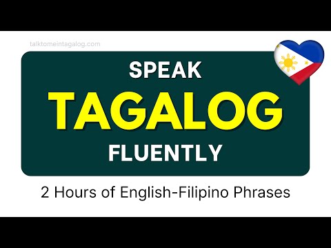 Speak Tagalog Fluently | 2 Hours of English-Tagalog Speaking Practice