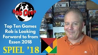 Top Ten Games Rob is Looking Forward to from Essen 2018
