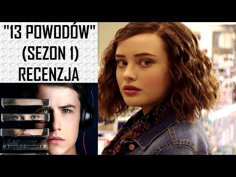 Recenzja "13 POWODÓW" (Sezon pierwszy) - POMÓŻCIE MI!