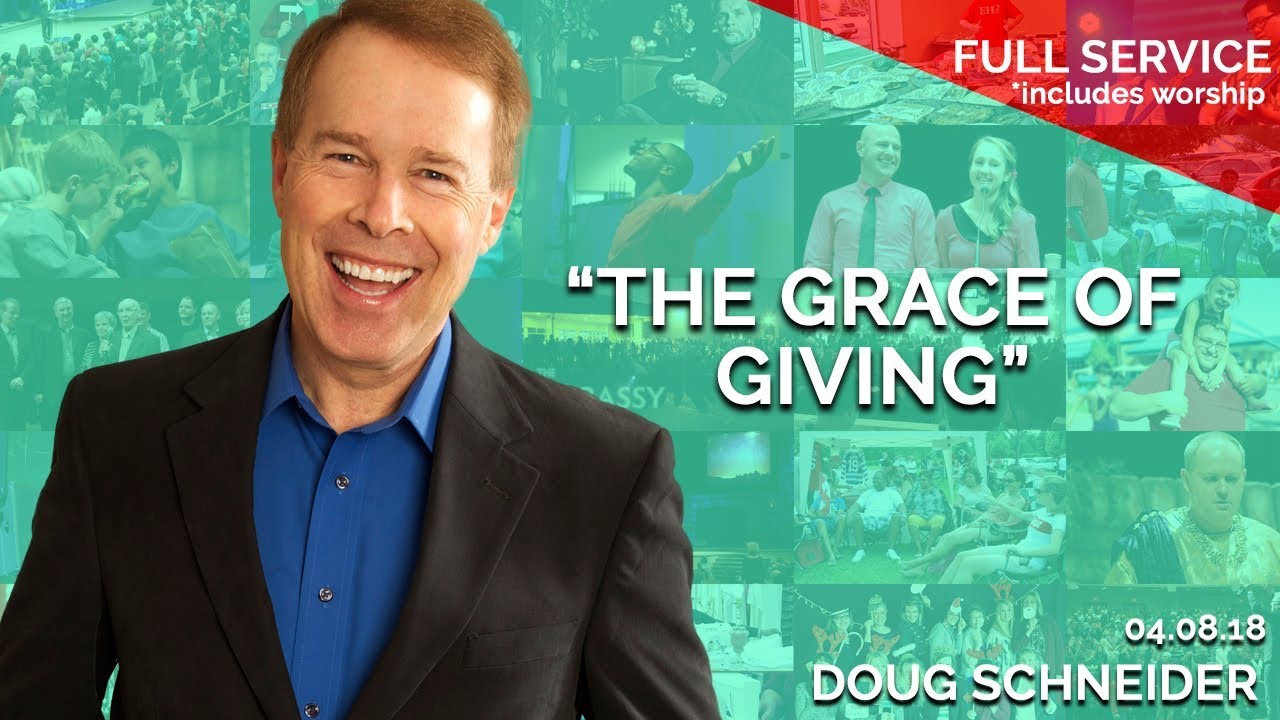 The Grace of Giving | April 8th 2018 – FULL SERVICE