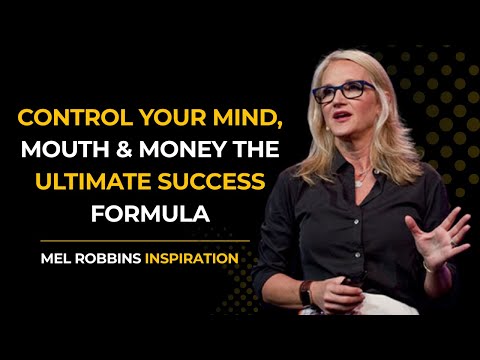 Control Your Mind, Mouth & Money The Ultimate Success Formula || Mel Robbin Best Motivational Speech