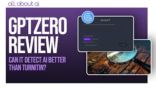 GPTZero Review: Can It Detect AI Better Than Turnitin?