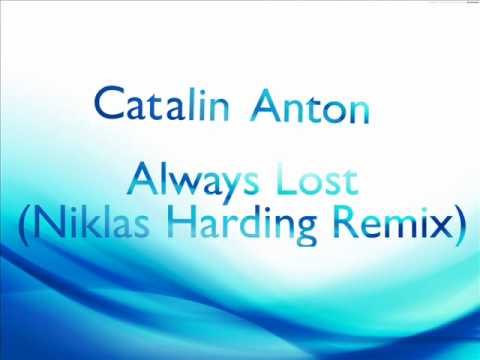 Catalin Anton - Always Lost (Niklas Harding Remix)