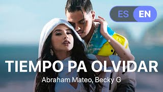 Abraham Mateo, Becky G - Tiempo Pa Olvidar (Lyrics / Letra English &amp; Spanish)
