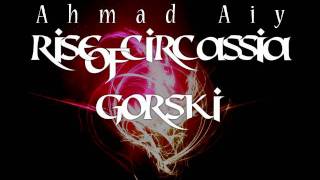 Ahmad Ai - Rise of Circassia - Gorski