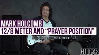 Periphery&#39;s Mark Holcomb - 12/8 Meter and How to Play &quot;Prayer Position&quot;