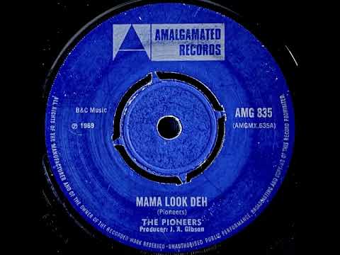 The Pioneers - Mama Look Deh