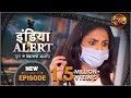India Alert - India Alert New Episode 500 | Anjaan - Unknown Watch Only On #DangalTVChannel