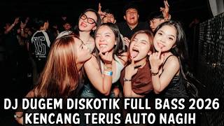 Download lagu DJ DUGEM DISKOTIK FULL BASS 2026 ( KENCANG TERUS AUTO NAGIH ) mp3 Download lagu DJ DUGEM DISKOTIK FULL BASS 2026 ( KENCANG TERUS AUTO NAGIH ) mp3