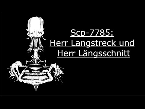 Scp-7785: Herr Langstreck und Herr Längsschnitt | Deutsch/German