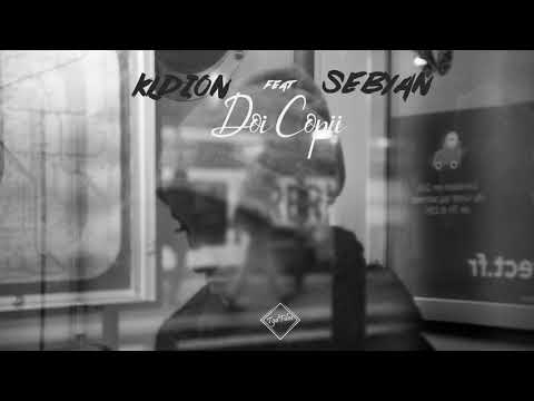 Kldion featuring Sebyan - Doi Copii
