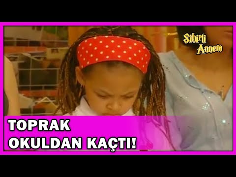 Toprak Okuldan Kaçtı! - Sihirli Annem Özel Klip