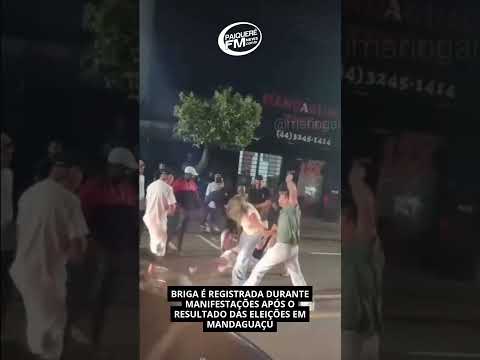 Briga é registrada durante manifestações após o resultado das eleições em Mandaguaçu