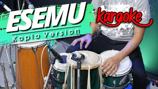 Download lagu ESEMU KARAOKE VERSI KOPLO TERBARU... mp3