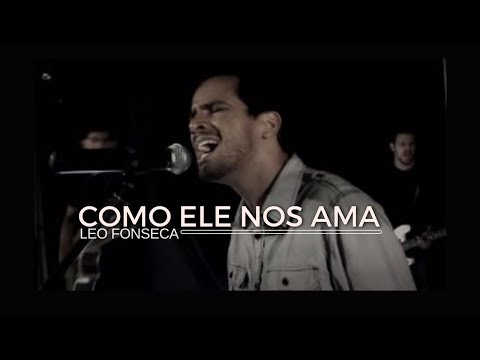 Como Ele nos Ama (How He Loves us)  - Clipe Oficial - Léo Fonseca