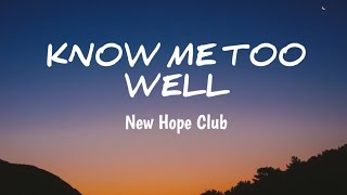 Download lagu New Hope Club - Know Me Too Well ( Lyrics ) mp3