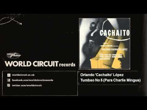 Orlando 'Cachaito' López - Tumbao No 5 - Para Charlie Mingus