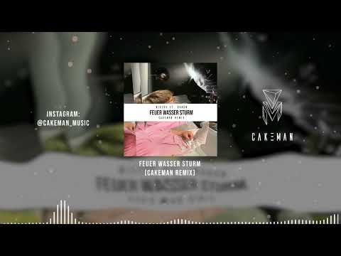 Niclov feat. Baron - Feuer Wasser Sturm (CakeMan Remix)