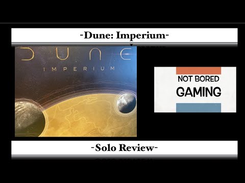 Dune Imperium   Solo Review - Not Bored Gaming - Episode 31