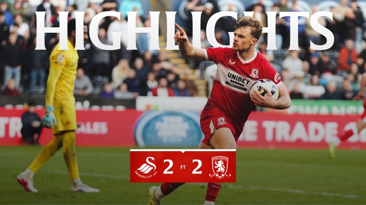 Swansea City vs Middlesbrough Highlights