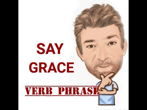 English Tutor Nick P Verb Phrase (386) Say Grace - Origin