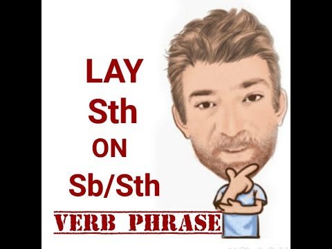 English Tutor Nick P Verb Phrase (363) Lay Something on Somebody or Something - Nine Meanings