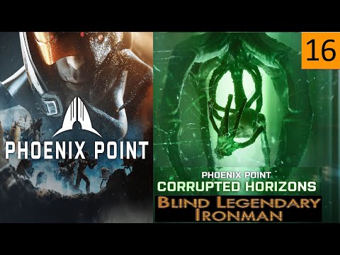 Phoenix Point Corrupted Horizons Legend Ironman (Episode 16: Why you shouldn't play at night)