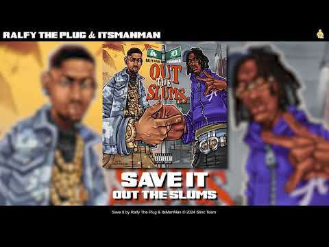 Ralfy The Plug & ItsManMan - Save It [Official Audio]