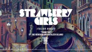 STRAWBERRY GIRLS - Thank God (Ft. Nic Newsham and Kathleen Delano) (Official Stream)