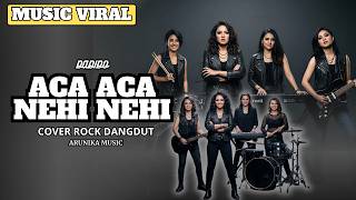 Download lagu ACA ACA NEHI NEHI - Rockdut Version l Female Rock Vocal Cover ( Arunika Music ) mp3