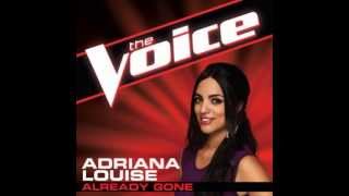 Adrianna Louise: &quot;Already Gone&quot; - The Voice (Studio Version)
