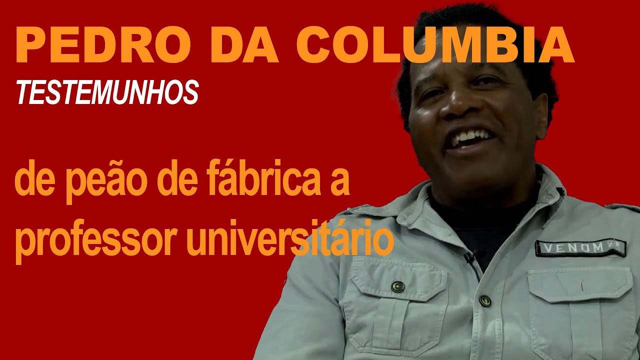 PEDRO DA COLUMBIA: de peão de fábrica a professor universitário