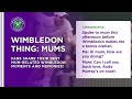 Wimbledon Thing | Mums | Wimbledon 2021