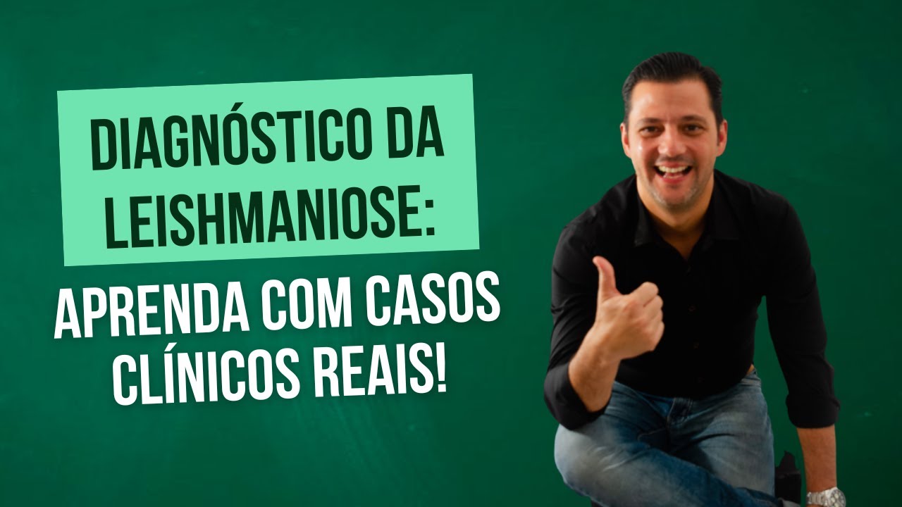 Diagnóstico da Leishmaniose: aprenda com casos clínicos reais!