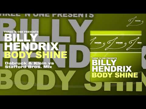 Three 'N One presents Billy Hendrix - Body Shine (Dabruck & Klein vs Stafford Bros. Remix)