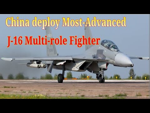 China Deploying Most-Advanced J-16 Fighter Jets As Regional Threats Grow