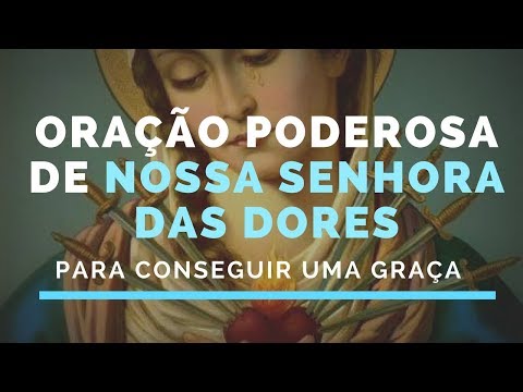 POWERFUL PRAYER TO OUR LADY OF SORROWS TO OBTAIN A GRACE