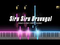 Siru Siru Uravugal Piano Cover Unnale Unnale Harris Jayaraj Gogul Ilango