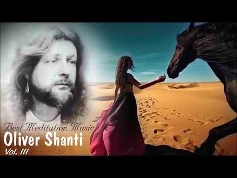 Oliver Shanti Vol. III - Oliver Shanti Greatest Hits - Best Meditation Music