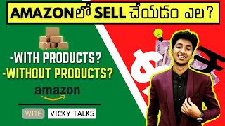 How To SELL On AMAZON?| Telugu | PART-1 | VICKY TALKS