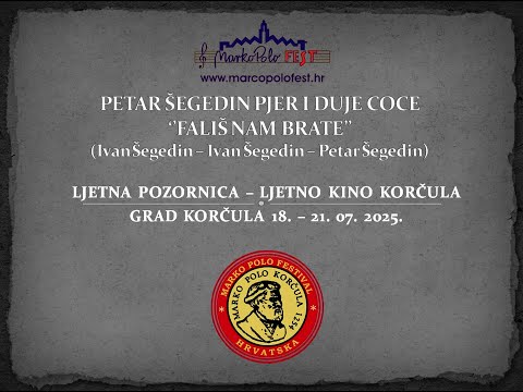 PETAR ŠEGEDIN PJER I DUJE COCE - FALIŠ NAM BRATE 30. MARKO POLO FEST GLASOVANJE (MPTV Official) [HD]