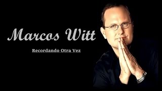 Marcos Witt - Recordando Otra Vez