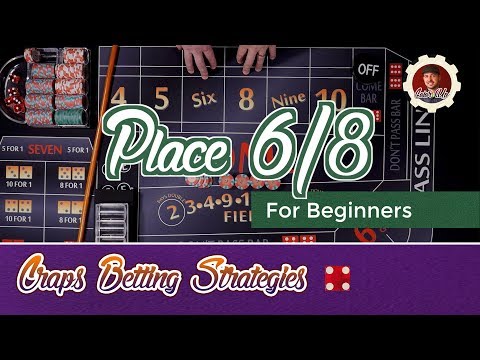 Craps Betting Strategy - Place Craps 6 8 - Beginners
