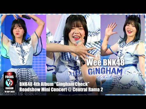 Wee BNK48 Fancam - Gingham Check | BNK48 4th Album Gingham Check Roadshow @ Central Rama 2 230910