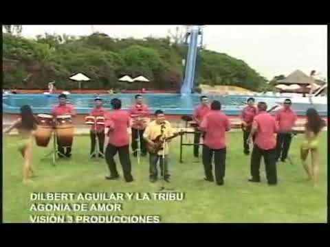 Agonia de amor-DILBERT AGUILAR