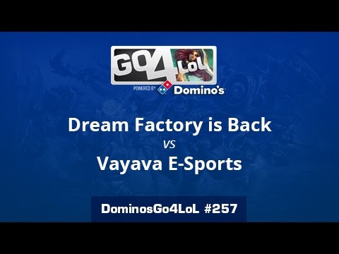 Dream Factory is Back vs. Vayava E-Sports - Semifinal - Domino's Go4LoL #257