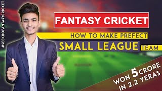 How to Win Small Leagues | How to Make  Small League Team on Fantasy Cricket - Anurag Dwivedi