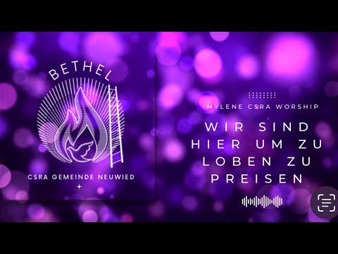 Lobpreis Sinti CSRA Worship Mylene Wir sind hier um zu loben zu preisen