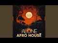 ALONE (AFRO HOUSE)