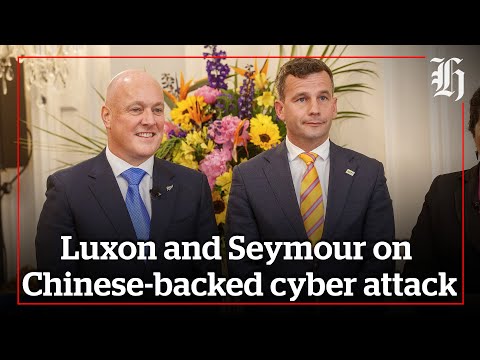 Luxon and Seymour talk about Chinese-backed cyber attack